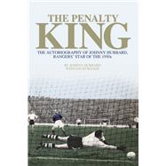 Penalty King, The The Autobiography of Johnny Hubbard, Rangers' Star of the 1950s