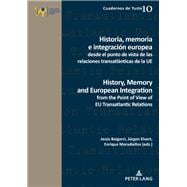 Historia, memoria e integración europea desde el punto de vista de las relaciones transatlánticas de la UE/ History, Memory and European Integration from the Point of View of EU Transatlantic Relations