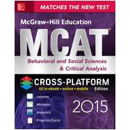 McGraw-Hill Education MCAT Behavioral and Social Sciences & Critical Analysis 2015, Cross-Platform Edition, 1st Edition