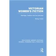 Victorian Women's Fiction: Marriage, Freedom, and the Individual