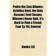 Pedro the Lion Albums : Achilles Heel, the Only Reason I Feel Secure, Winners Never Quit, It's Hard to Find a Friend, Tour Ep '04, Control