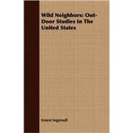 Wild Neighbors : Out-Door Studies in the United States