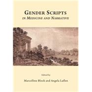 GENDER SCRIPTS IN MEDICINE AND NARRATIVE