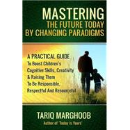 Mastering the Future Today by Changing Paradigms