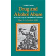 Drug and Alcohol Abuse : A Clinical Guide to Diagnosis and Treatment