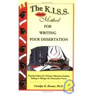 The K.I.S.S. Method For Writing Your Dissertation: Practical Advice For Distance Education Students Seeking To Manage The Dissertation Process