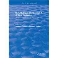 Diet, Nutrition and Cancer: A Critical Evaluation: Volume I