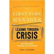 The First-Time Manager: Leading Through Crisis