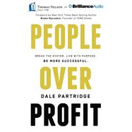 People over Profit: Break the System, Live With Purpose, Be More Successful