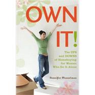 Own It! The Ups and Downs of Homebuying for Women Who Go It Alone