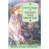 A Druid's Herbal of Sacred Tree Medicine,9781594772306