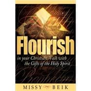 Flourish in Your Christian Walk With the Gifts of the Holy Spirit