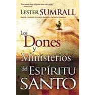 Los Dones y Ministerios del Espiritu Santo / The Gifts and Ministries of the Holy Spirit