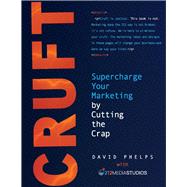 CRUFT Marketing Best Practices for Smart People!
