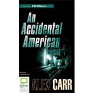 An Accidental American: Library Edition