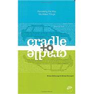 Kindle Book: Cradle to Cradle: Remaking the Way We Make Things (B0012KS568)