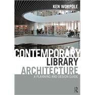 Contemporary Library Architecture: A Planning and Design Guide