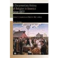 A Documentary History of Religion in America Since 1877