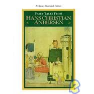 Fairy Tales from Hans Christian Andersen A Classic Illustrated Edition