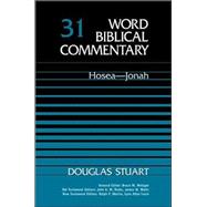 WORD BIBLICAL COMMENTARY #31: HOSEA-JONAH