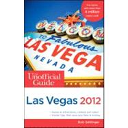 The Unofficial Guide to Las Vegas 2012