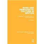 Song and Democratic Culture in Britain: An Approach to Popular Culture in Social Movements