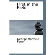 First in the Field : A Story of New South Wales