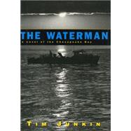 The Waterman A Novel of the Chesapeake Bay