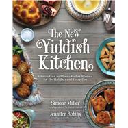 The New Yiddish Kitchen Gluten-Free and Paleo Kosher Recipes for the Holidays and Every Day