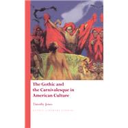The Gothic and the Carnivalesque in American Culture