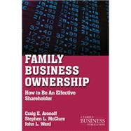 Family Business Ownership How to Be an Effective Shareholder