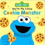 Sesame Street: You're My Little Cookie Monster