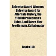 Sidewise Award Winners : Sidewise Award for Alternate History, the Yiddish Policemen's Union, Lord Darcy, How Few Remain, Collaborator