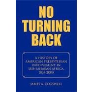 No Turning Back: A History of American Presbyterian Involvement in Sub-saharan Africa, 1833-2000