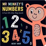 Mr. Monkey's Numbers A Fun Lift-the-Flap Book
