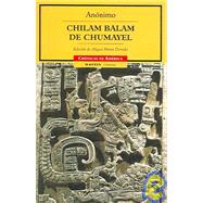Chilam Balam De Chumayel/chilam Balam Of Chumayel