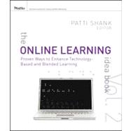The Online Learning Idea Book, Volume Two Proven Ways to Enhance Technology-Based and Blended Learning