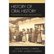 History of Oral History Foundations and Methodology,9780759102309