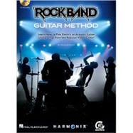 Rock Band Guitar Method Learn How to Play Electric or Acoustic Guitar Using Songs from the Popular Video Game!