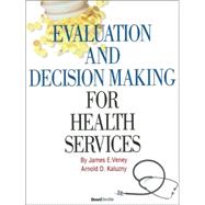 Evaluation And Decision Making For Health Services