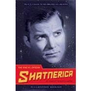 The Encyclopedia Shatnerica An A to Z Guide to the Man and His Universe