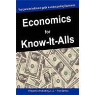 Economics for Know-It-Alls
