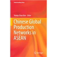 Chinese Global Production Networks in Asean