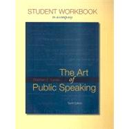 Student Workbook for use with The Art of Public Speaking
