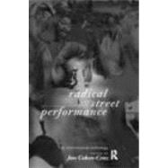 Radical Street Performance: An International Anthology