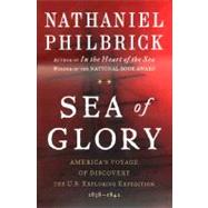 Sea of Glory : America's Voyage of Discovery, the U. S. Exploring Expedition, 1838-1842