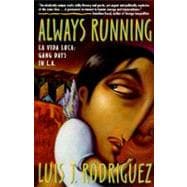 Always Running : La Vida Loca: Gang Days in L. A.