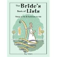 The Bride's Book of Lists Things to Do & Questions to Ask