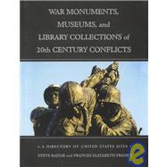 War Monuments, Museums and Library Collections of 20th Century Conflicts