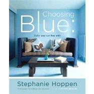 Choosing Blue : Color You Can Live With